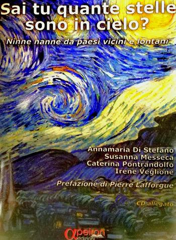 Sai tu quante stelle sono in cielo? Ninne nanne da paesi vicini e lontani. Con CD-Audio - Annamaria Di Stefano, Susanna Messeca, Caterina Pontrandolfo - Libro Apeiron Edizioni 2016 | Libraccio.it