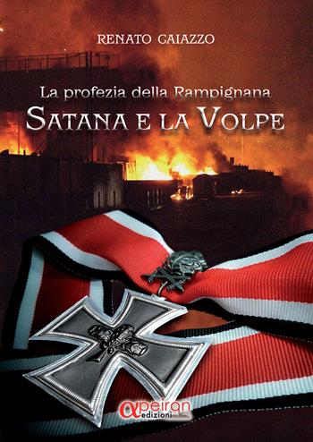 Satana e la Volpe. La profezia della Rampignana - Renato Caiazzo - Libro Apeiron Edizioni 2018 | Libraccio.it