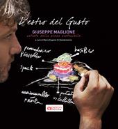 L' estro del gusto. Giuseppe Maglione, artista della pizza sostenibile