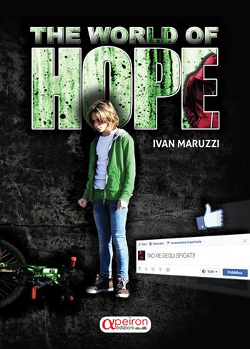 The world of hope. Ediz. italiana - Ivan Maruzzi - Libro Apeiron Edizioni 2019 | Libraccio.it