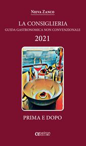 La Consiglieria 2021. Guida gastronomica non convenzionale