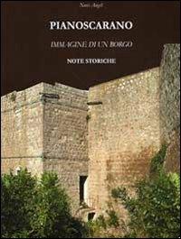Pianoscarano. Immagine di un borgo. Note storiche - Noris Angeli - Libro Archeoares 2012 | Libraccio.it