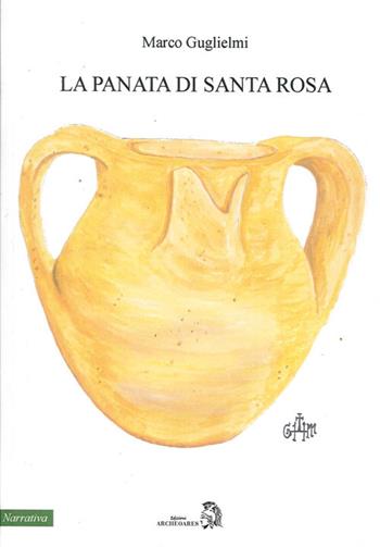 La panata di S. Rosa - Marco Guglielmi - Libro Archeoares 2012 | Libraccio.it