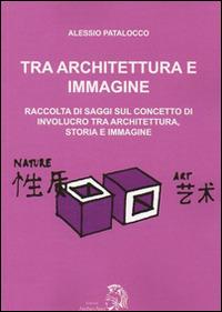 Tra architettura e immagine - Alessio Patalocco - Libro Archeoares 2015 | Libraccio.it