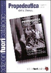 Propedeutica della danza. 80 esercizi pratici - Elisabetta Ceron - Libro Edizioni Fuori Catalogo 2010 | Libraccio.it