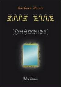 Esse. Trova la verità attesa - Barbara Nocita - Libro Falco Editore 2010 | Libraccio.it