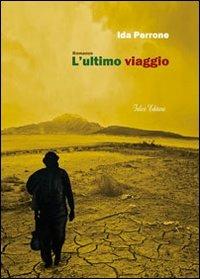 L' ultimo viaggio - Ida Perrone - Libro Falco Editore 2012 | Libraccio.it