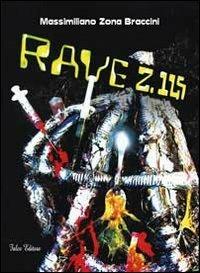 Rave Zona 149 - Massimiliano Braccini - Libro Falco Editore 2012 | Libraccio.it