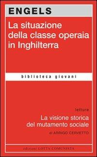 La situazione della classe operaia in Inghilterra - Friedrich Engels - Libro Lotta Comunista 2011, Biblioteca giovani | Libraccio.it