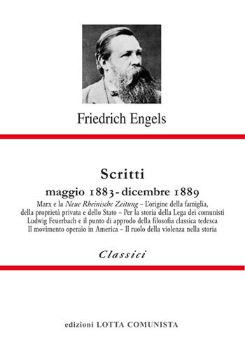 Scritti. Maggio 1883-dicembre 1889 - Friedrich Engels - Libro Lotta Comunista 2014, Classici | Libraccio.it