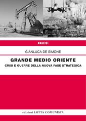 Grande Medio Oriente. Crisi e guerre della nuova fase strategica