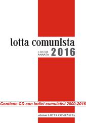 Lotta comunista. Annata 2016. Con CD-ROM