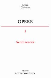 Opere. Vol. 1: Scritti teorici