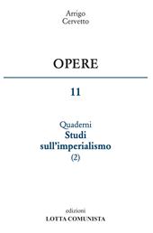 Opere. Vol. 11: I quaderni. Studi sull'imperialismo.