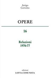 Opere. Relazioni 1976-77. Vol. 16