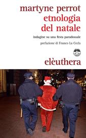 Etnologia del Natale. Indagine su una festa paradossale