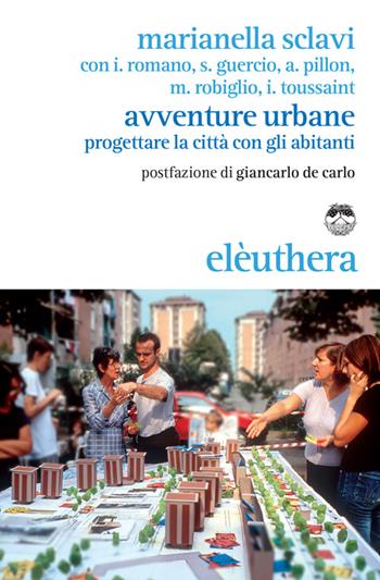 Avventure urbane. Progettare la città con gli abitanti - Marianella Sclavi - Libro Elèuthera 2014 | Libraccio.it