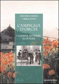 Campiglia d'Orcia. I giorni, le opere, la poesia - Eugene Cohen, Carla Lenti - Libro Primamedia 2011 | Libraccio.it