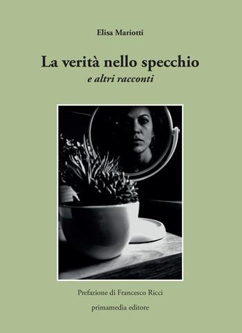 La verità nello specchio e altri racconti - Elisa Mariotti - Libro Primamedia 2019, blutascabile | Libraccio.it