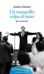 Un tranquillo colpo di stato (permanente)