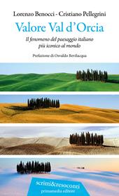 Valore Val d’Orcia. Il fenomeno del paesaggio italiano più iconico al mondo