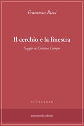 Il cerchio e la finestra. Saggio su Cristina Campo