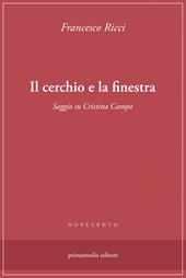 Il cerchio e la finestra. Saggio su Cristina Campo