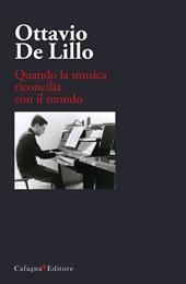 Ottavio De Lillo. Quando la musica riconcilia con il mondo