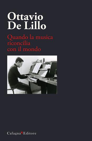Ottavio De Lillo. Quando la musica riconcilia con il mondo  - Libro Cafagna 2012, Le vie dei suoni | Libraccio.it
