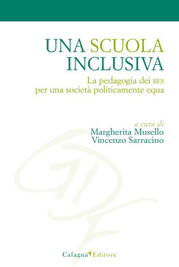 Una scuola inclusiva. La pedagogia dei BES per una società politicamente equa  - Libro Cafagna 2015, Giovani e desiderio di formazione | Libraccio.it