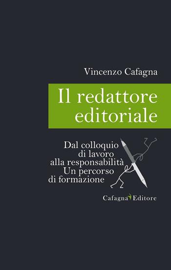 Il redattore editoriale. Dal colloquio di lavoro alla responsabilità - Vincenzo Cafagna - Libro Cafagna 2016 | Libraccio.it