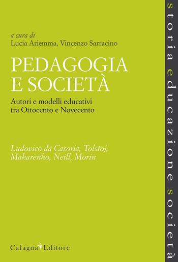 Pedagogia e società. Autori e modelli educativi tra Ottocento e Novecento. Ludovico da Casoria, Tolstoj, Makarenko, Neil, Morin  - Libro Cafagna 2016, Storia, educazione, società | Libraccio.it