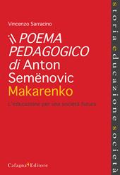 Il poema pedagogico di Anton Semenovic Makarenko. L'educazione per una società futura
