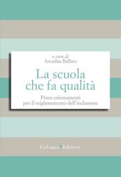 La scuola che fa qualità. Primi orientamenti per il miglioramento dell'inclusione