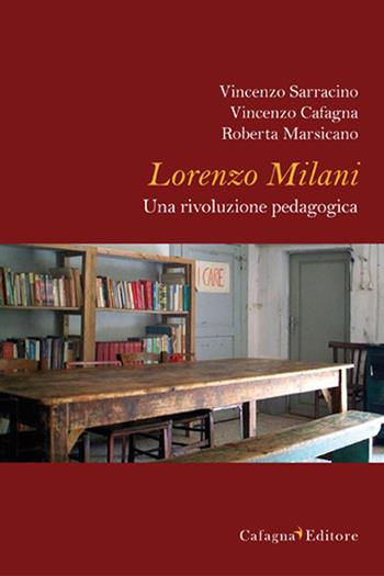 Lorenzo Milani. Una rivoluzione pedagogica - Vincenzo Sarracino, Vincenzo Cafagna, Roberta Marsicano - Libro Cafagna 2020 | Libraccio.it