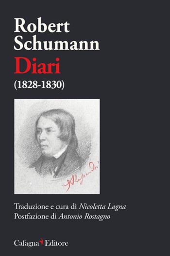 Robert Schumann. Diari (1828-1830) - Robert Schumann - Libro Cafagna 2021, Le vie dei suoni | Libraccio.it