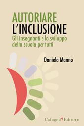 Autoriare l'inclusione. Gli insegnanti e lo sviluppo della scuola per tutti