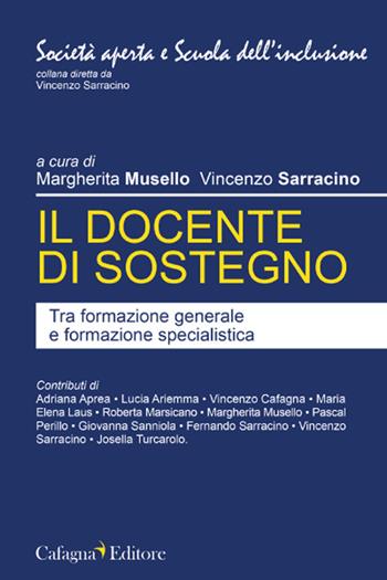 Il docente di sostegno. Tra formazione generale e formazione specialistica  - Libro Cafagna 2022 | Libraccio.it
