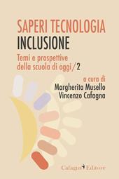 Temi e prospettive della scuola di oggi. Vol. 2: Saperi, tecnologia, inclusione