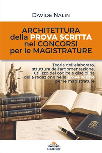 Architettura della prova scritta nei concorsi per le magistrature - Davide Nalin - Libro Cafagna 2026 | Libraccio.it