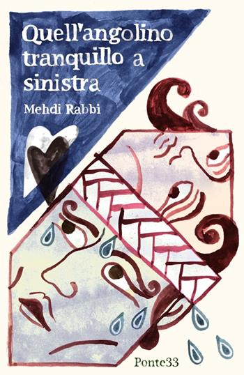 Quell'angolino tranquillo a sinistra - Mehdi Rabbi - Libro Ponte33 2015 | Libraccio.it
