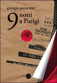 9 notti a Parigi - Giorgio Pirazzini - Libro Miraggi Edizioni 2012, Finisterrae | Libraccio.it