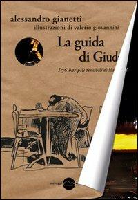 La guida di Giuda. I 76 bar più temibili di Madrid - Alessandro Gianetti - Libro Miraggi Edizioni 2012, Finisterrae | Libraccio.it