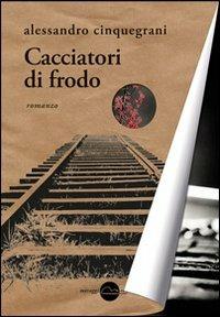 Cacciatori di frodo - Alessandro Cinquegrani - Libro Miraggi Edizioni 2012, Golem | Libraccio.it