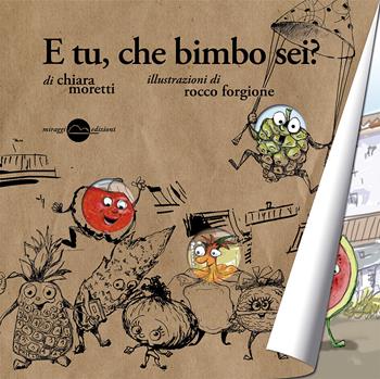 E tu, che bimbo sei? - Chiara Moretti - Libro Miraggi Edizioni 2015, Bataclan | Libraccio.it