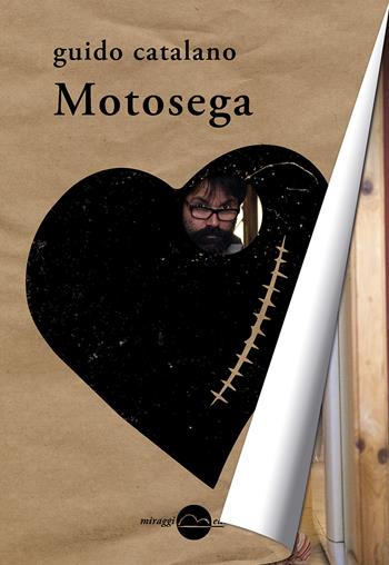 Motosega - Guido Catalano - Libro Miraggi Edizioni 2014, Golem | Libraccio.it