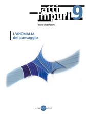 Atti impuri. Nuova ediz.. Vol. 9: L'anomalia del paesaggio.