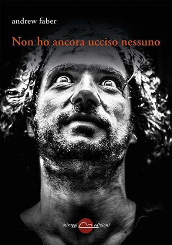 Non ho ancora ucciso nessuno - Andrew Faber - Libro Miraggi Edizioni 2016, Golem | Libraccio.it