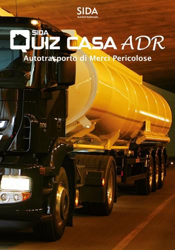 Quiz casa ADR. Autotrasporto di merci pericolose. Con DVD  - Libro SIDA 2016, Linea professionale | Libraccio.it