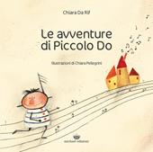 Le avventure di Piccolo Do. Ediz. a colori